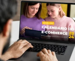 Calendário do e-commerce 2024: melhores datas comerciais