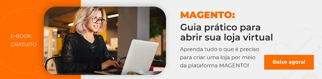 Guia prático: como abrir uma loja virtual Magento