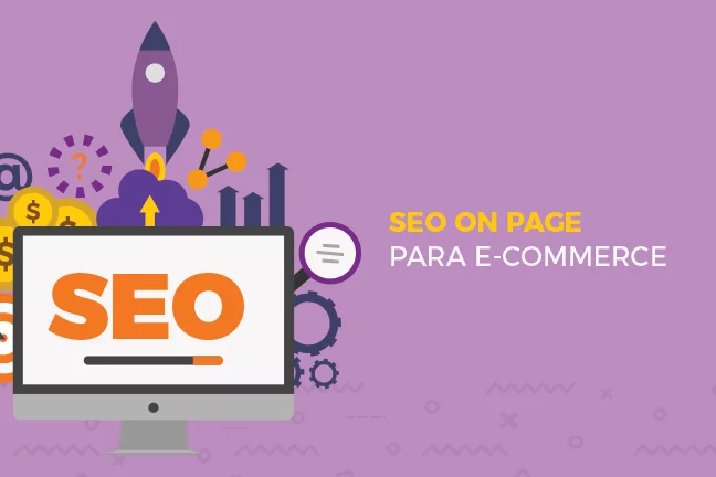 SEO on page para e-commerce: entenda o que é agora mesmo!