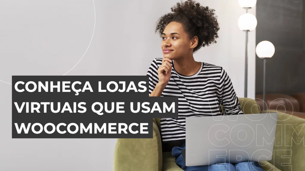 Conheça as lojas virtuais que usam WooCommerce