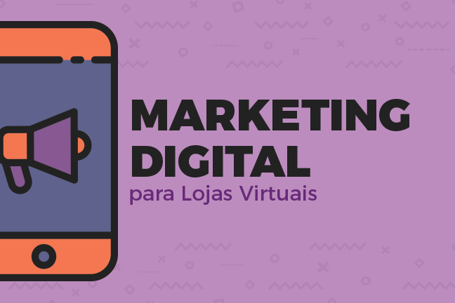 Marketing Digital para Lojas Virtuais